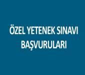 Özel Yetenek Sınavı Başvuruları