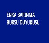 Enka Barınma Bursu Duyurusu