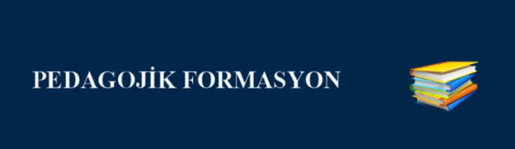 Pedagojik Formasyon Eğitimi Başvuru Duyurusu