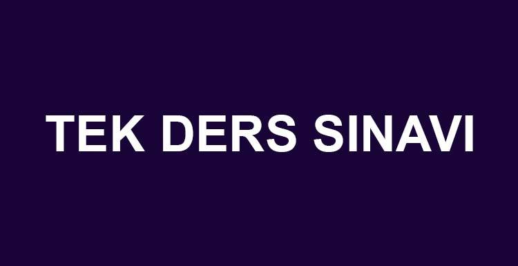 Üniversite Ortak Dersleri Tek Ders Sınav Yerleri